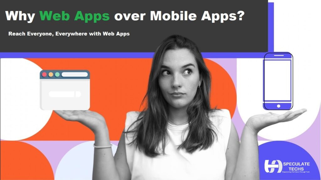 Why  Web Apps Over Mobile Apps: Key Advantages